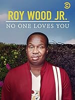 Cover image of the movie Roy Wood Jr.: No One Loves You
