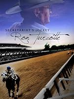Cover image of the movie Secretariat's Jockey: Ron Turcotte