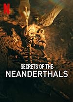 Cover image of the movie Secrets of the Neanderthals