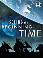 Cover image of the movie Seeing the Beginning of Time
