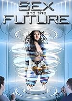 Cover image of the movie Sex and the Future