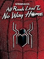 Cover image of the movie Spider-Man: All Roads Lead to No Way Home