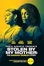 Cover image of the movie Stolen by My Mother: The Kamiyah Mobley Story