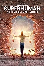 Cover image of the movie Superhuman: The Invisible Made Visible
