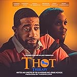 Cover image of the movie T.H.O.T. Therapy: A Focused Fylmz and Git Jiggy Production