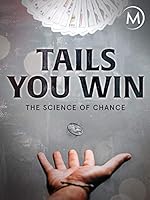 Cover image of the movie Tails You Win: The Science of Chance
