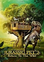 Cover image of the movie The Adventures of Jurassic Pet: Return to the Wild