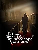 Cover image of the movie The Case of the Whitechapel Vampire