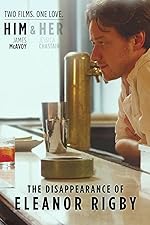 Cover image of the movie The Disappearance of Eleanor Rigby: Him