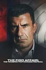 Cover image of the movie The Figo Affair: The Transfer that Changed Football