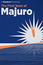 Cover image of the movie The Final Years of Majuro