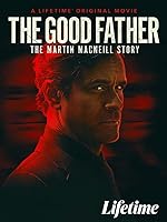 Cover image of the movie The Good Father: The Martin MacNeill Story