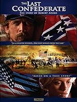 Cover image of the movie The Last Confederate: The Story of Robert Adams