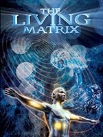 Cover image of the movie The Living Matrix