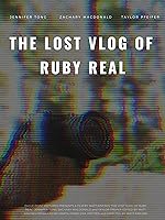Cover image of the movie The Lost Vlog of Ruby Real