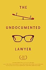 Cover image of the movie The Undocumented Lawyer
