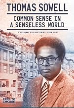 Cover image of the movie Thomas Sowell: Common Sense in a Senseless World, A Personal Exploration by Jason Riley