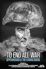 Cover image of the movie To End All War: Oppenheimer & the Atomic Bomb