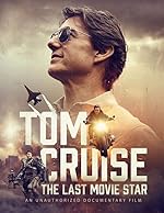 Cover image of the movie Tom Cruise: The Last Movie Star