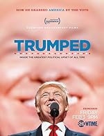 Cover image of the movie Trumped: Inside the Greatest Political Upset of All Time