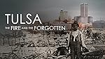 Cover image of the movie Tulsa: The Fire and the Forgotten