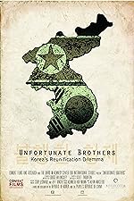 Cover image of the movie Unfortunate Brothers: Korea's Reunification Dilemma