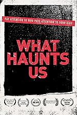 Cover image of the movie What Haunts Us