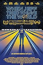 Cover image of the movie When Jeff Tried to Save the World