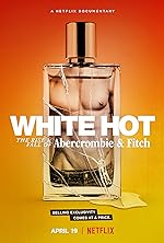 Cover image of the movie White Hot: The Rise & Fall of Abercrombie & Fitch