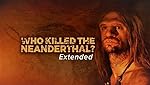 Cover image of the movie Who Killed the Neanderthal?