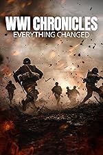 Cover image of the movie WWI Chronicles: Everything Changed