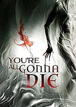 Cover image of the movie You're All Gonna Die
