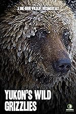 Cover image of the movie Yukon's Wild Grizzlies